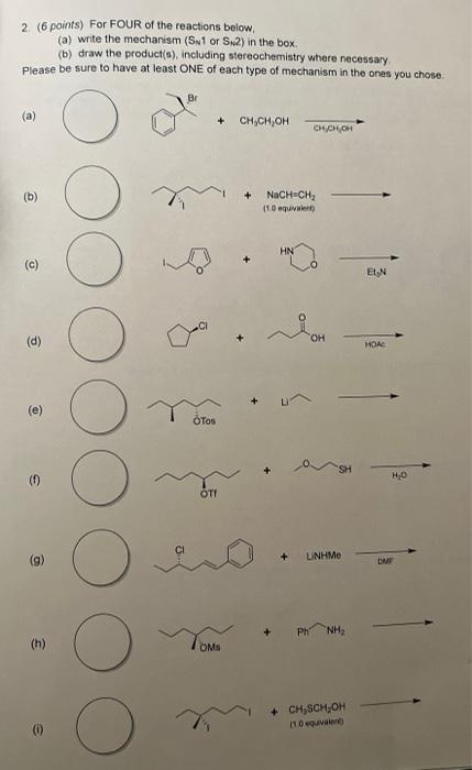 2 6 Points For Four Of The Reactions Below A Write The Mechanism Sn1 Or S2 In The Box B Draw The Product S 1