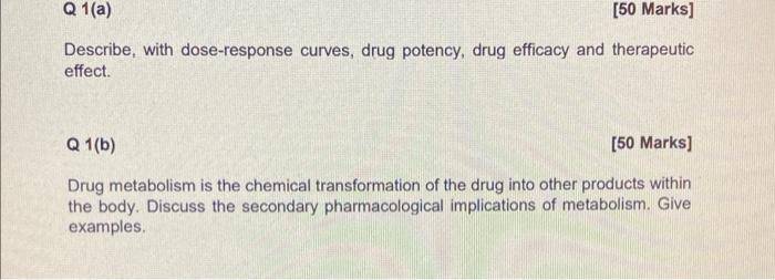 Q 1 A 50 Marks Describe With Dose Response Curves Drug Potency Drug Efficacy And Therapeutic Effect Q 1 B 50 Ma 1