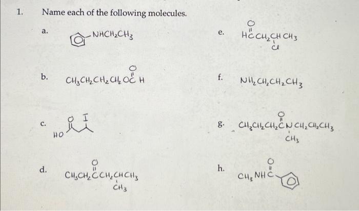 1 Name Each Of The Following Molecules Nhch Ch3 A B J D Ch Ch Ch Ch Ch Hore Dusch Ch Chch Ch3 F G H Hech 1