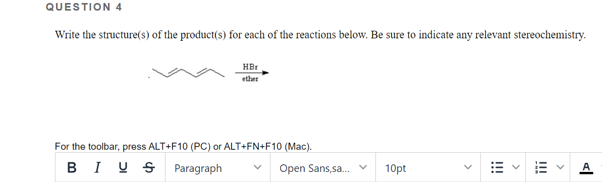 Question 4 Write The Structure S Of The Product S For Each Of The Reactions Below Be Sure To Indicate Any Relevant St 1