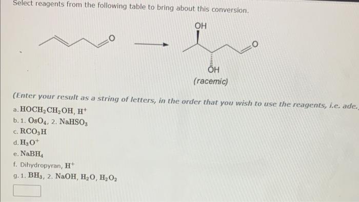 Select Reagents From The Following Table To Bring About This Conversion Oh Oh Racemic Enter Your Result As A String 1