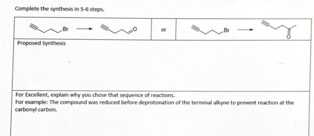 Complete The Synthesis In 5 6 Steps Br Proposed Synthesis Or 4 For Excellent Explain Why You Chose That Sequence Of Re 1