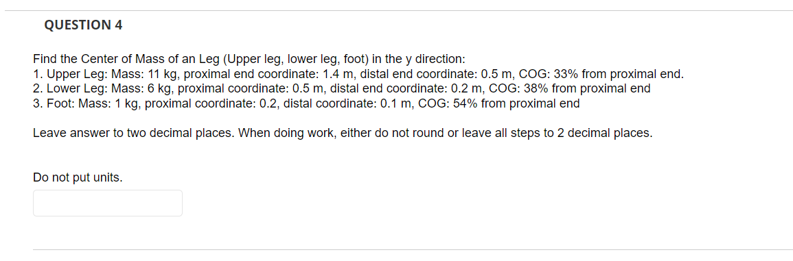 Question 4 Find The Center Of Mass Of An Leg Upper Leg Lower Leg Foot In The Y Direction 1 Upper Leg Mass 11 Kg 1