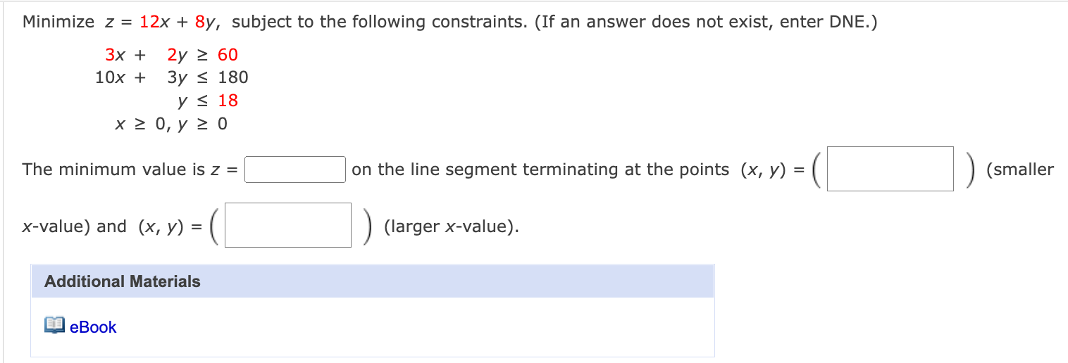 Minimize Z 12x 8y Subject To The Following Constraints If An Answer Does Not Exist Enter Dne 3x 2y 60 10x 1