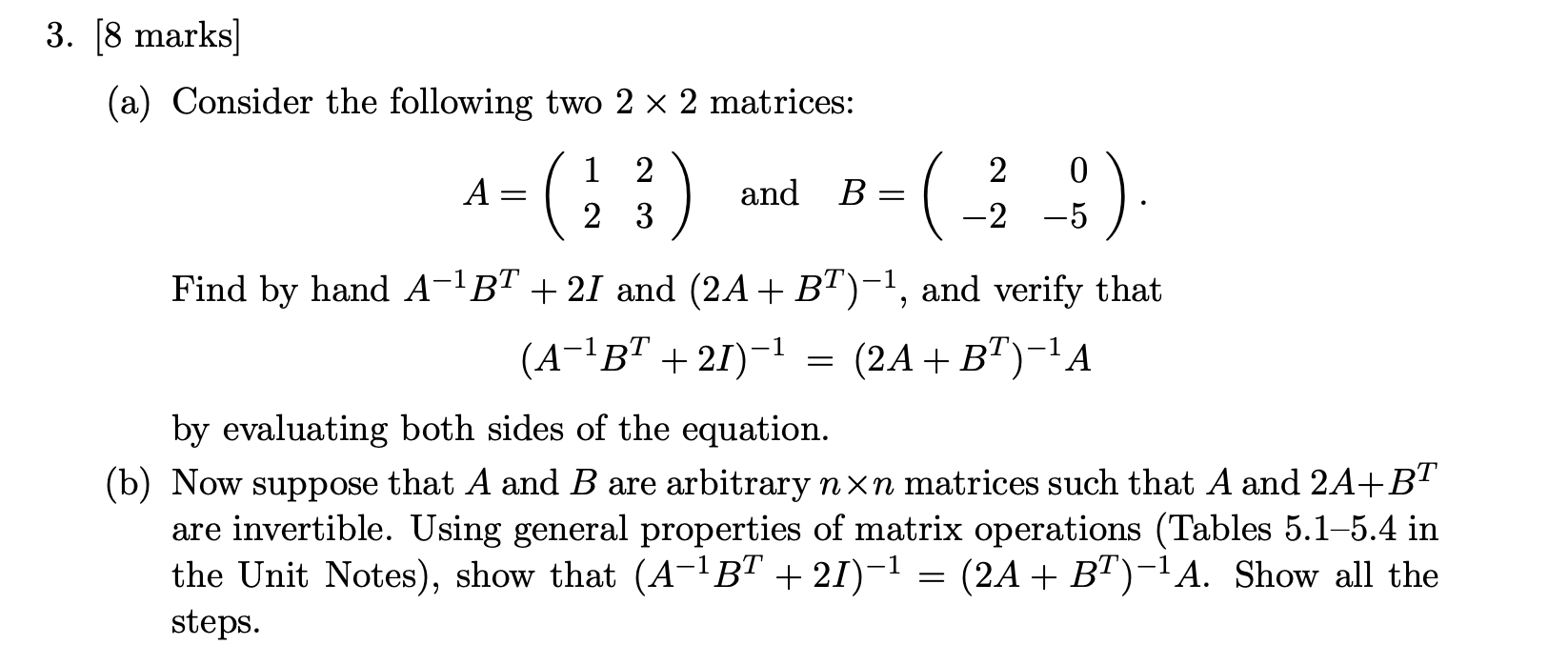 3 8 Marks A Consider The Following Two 2 2 Matrices 12 23 And B A 23 2 5 Find By Hand A Bt 2i And 2 1