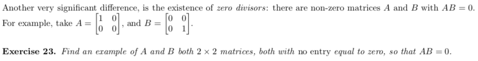 Another Very Significant Difference Is The Existence Of Zero Divisors There Are Non Zero Matrices A And B With Ab 0 1