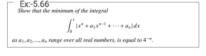 Ex 5 66 Show That The Minimum Of The Integral 1x A X As A1 A2 An Range Over All Real Numbers Is Equal 1