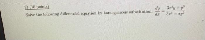 2 10 Points Solve The Following Differential Equation By Homogeneous Substitution Dy Dr 3x Y Y 3r Ry 1