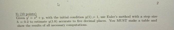 2 3 10 Points Given Y Y With The Initial Condition Y 1 1 Use Euler S Method With A Step Size H 0 2 To Estimate 1