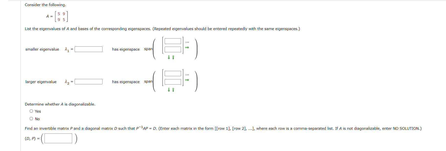 Consider The Following 59 95 List The Eigenvalues Of A And Bases Of The Corresponding Eigenspaces Repeated Eigenvalue 1