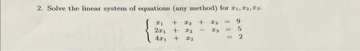2 Solve The Linear System Of Equations Any Method For 11 12 13 Hy Is 2x X Is 42 X2 952 2 1