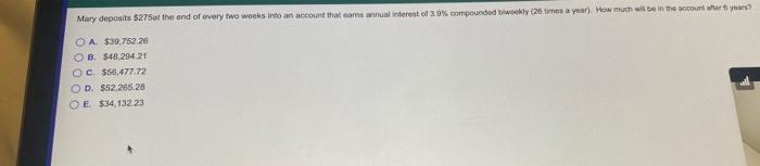 Mary Deposits 275at The End Of Every Two Weeks Into An Account That Eams Annual Interest Of 3 9 Compounded Biweekly 2 1