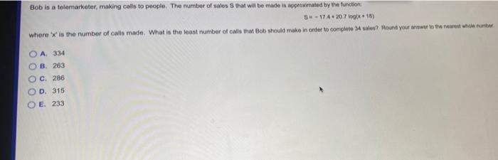 Bob Is A Telemarketer Making Calls To People The Number Of Sales S That Will Be Made Is Approximated By The Function S 1