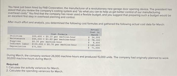You Have Just Been Hired By Fab Corporation The Manufacturer Of A Revolutionary New Garage Door Opening Device The Pre 1