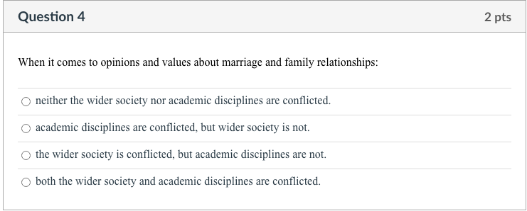 Question 4 When It Comes To Opinions And Values About Marriage And Family Relationships Neither The Wider Society Nor A 1