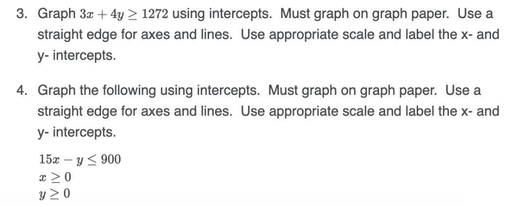 3 Graph 3x 4y 1272 Using Intercepts Must Graph On Graph Paper Use A Straight Edge For Axes And Lines Use Appropr 1