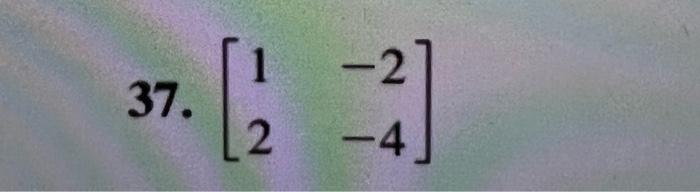 Without Performing Any Row Operations Explain Why Each Of The Matrices In Problems 29 38 Does Not Have An Inverse 29 3
