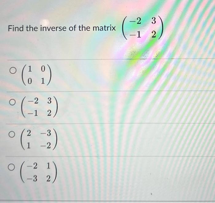 Find The Determinant Of The Matrix O 11 O 3 O 12 O 3 1 27 Find The Inverse Of The Matrix O 19 0 3 2 O 2 1 2