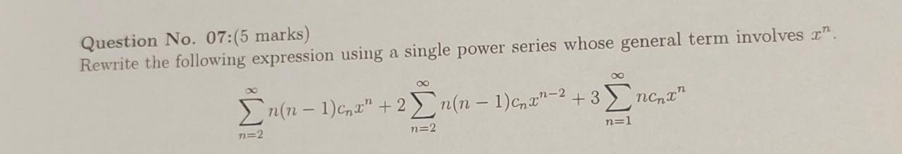 Question No 07 5 Marks Rewrite The Following Expression Using A Single Power Series Whose General Term Involves X 8 1