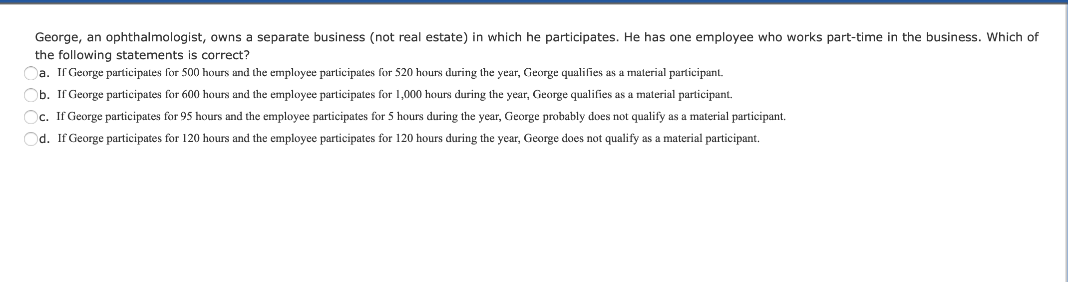 George An Ophthalmologist Owns A Separate Business Not Real Estate In Which He Participates He Has One Employee Who 1