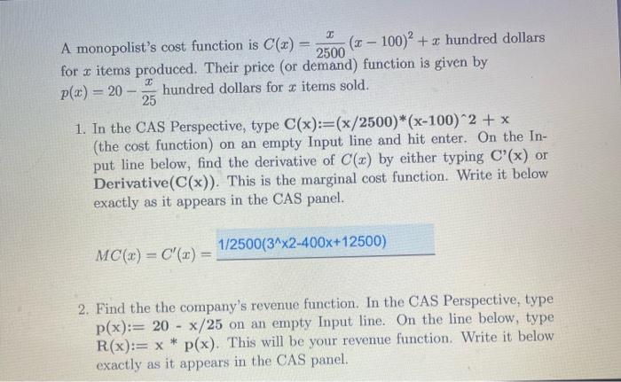 X X 100 2 X Hundred Dollars A Monopolist S Cost Function Is C X 2500 For Items Produced Their Price Or Demand F 1