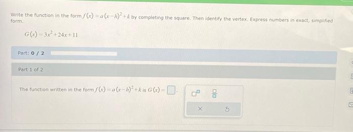 Write The Function In The Form F X A X H K By Completing The Square Then Identify The Vertex Express Numbers In Ex 1
