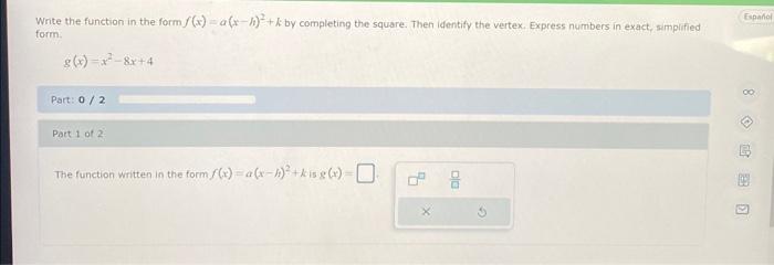 Write The Function In The Form F X A X H K By Completing The Square Then Identify The Vertex Express Numbers In Ex 3