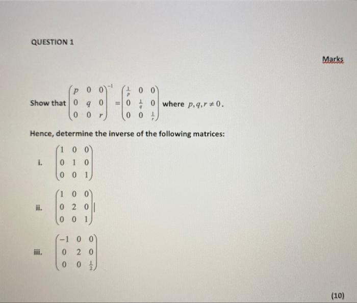 Question 1 P 0 Show That 090 00 R Hence Determine The Inverse Of The Following Matrices 100 010 0 0 1 I Ii Iii 10 1