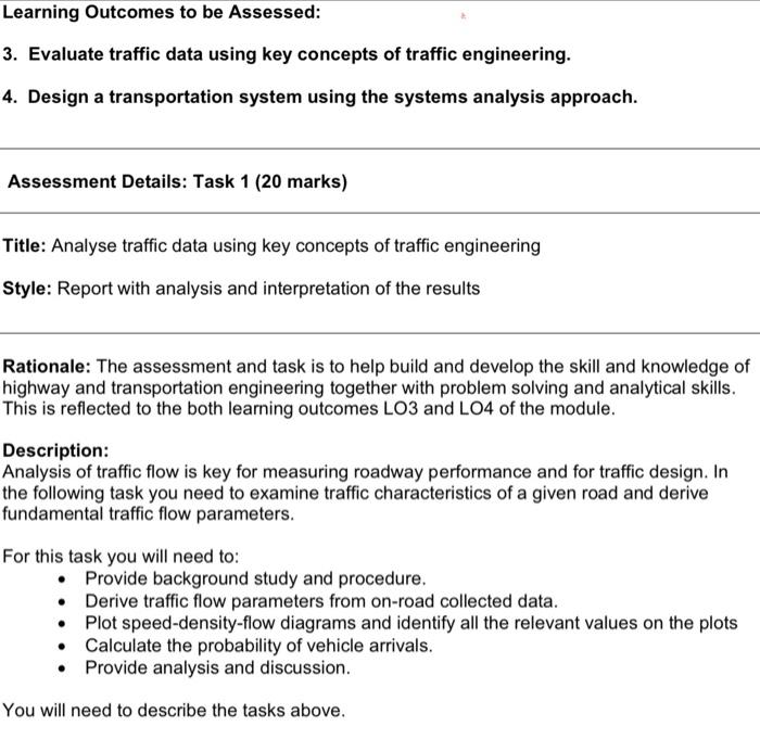 Analysis Of Traffic Flow Is Key For Measuring Roadway Performance And For Traffic Design In The Following Task You Need 1