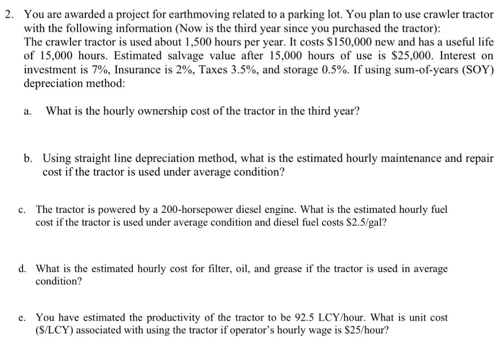 2 You Are Awarded A Project For Earthmoving Related To A Parking Lot You Plan To Use Crawler Tractor With The Followin 1