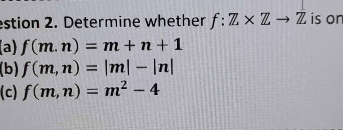 Estion 2 Determine Whether F Zx Z Z Is On A F M N M N 1 B F M N M N C F M N M 4 1