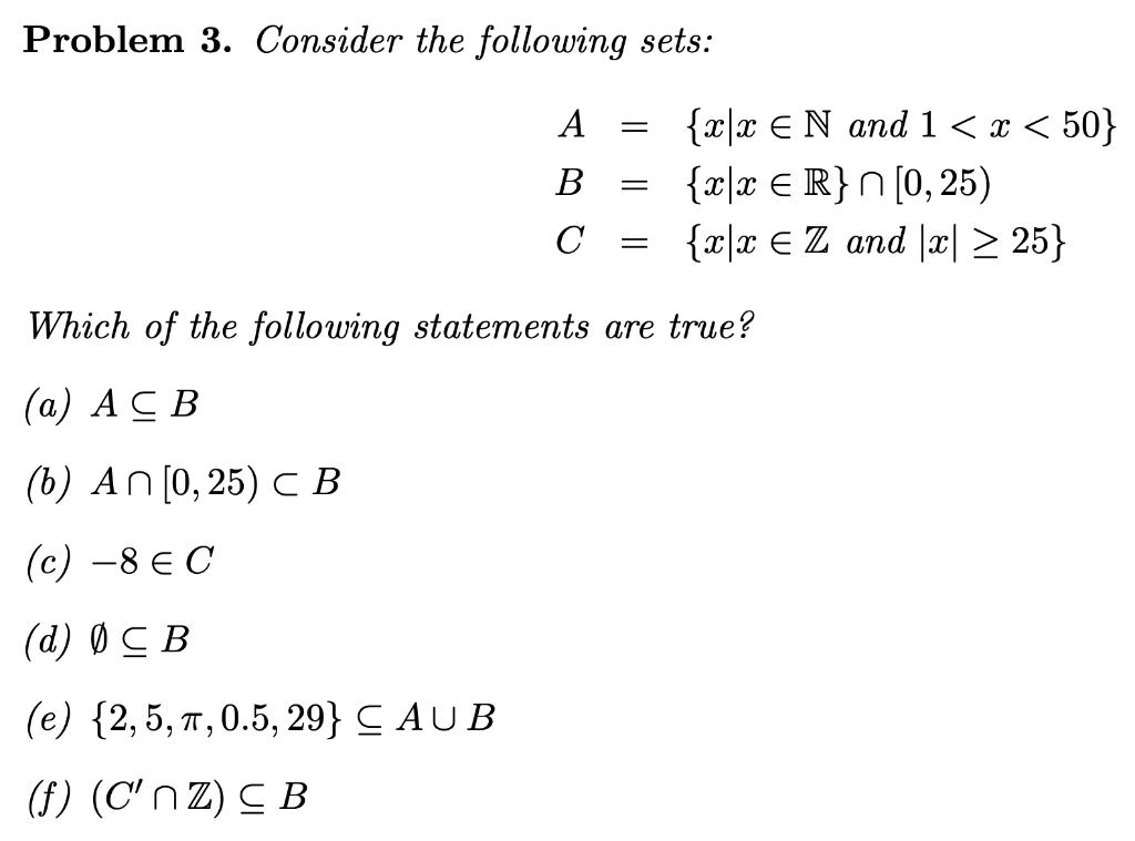 Consider The Following Sets A X X N And 1 X 50 B X X R 0 25 C X X Z And X 25 Which Of The Fol 1