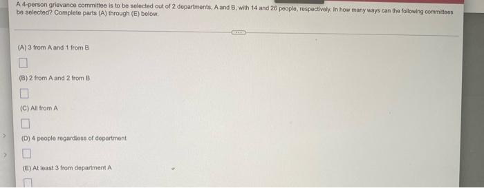 A 4 Person Grievance Committee Is To Be Selected Out Of 2 Departments A And B With 14 And 26 People Respectively In 1