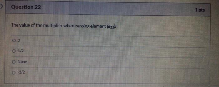 Question 20 2 Pts Use The Following Set Of Equations To Solve Questions 20 To 24 Based On Inverse Method 2x X2 4 1 3