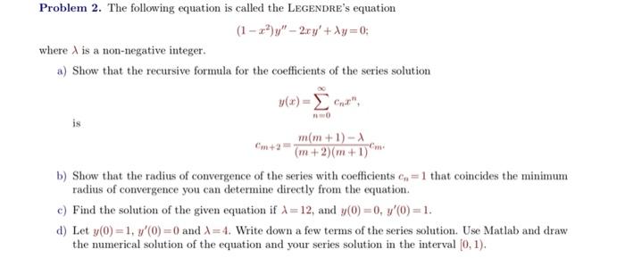 Problem 2 The Following Equation Is Called The Legendre S Equation 1 X Y 2xy Ay 0 Where A Is A Non Negative Inte 1