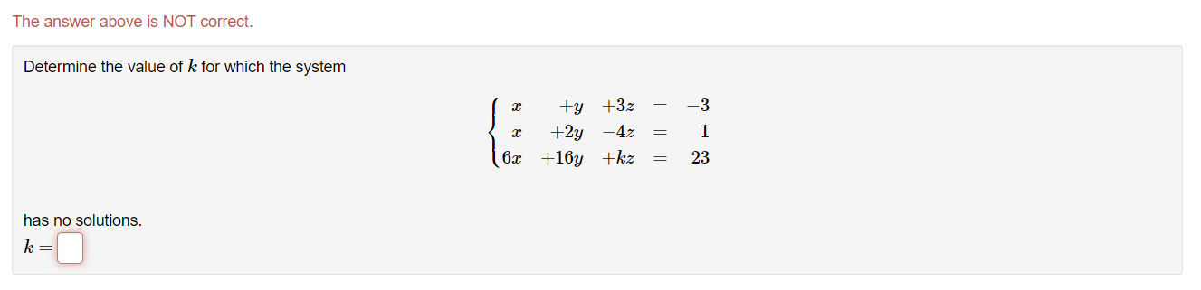 The Answer Above Is Not Correct Determine The Value Of K For Which The System Has No Solutions K 13 Y 3z 2y 4z 1