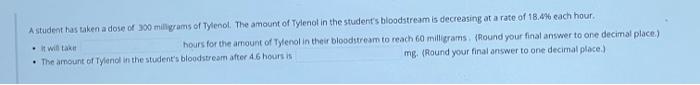 A Student Has Taken A Dose Of 300 Milligrams Of Tylenol The Amount Of Tylenol In The Student S Bloodstream Is Decreasin 1