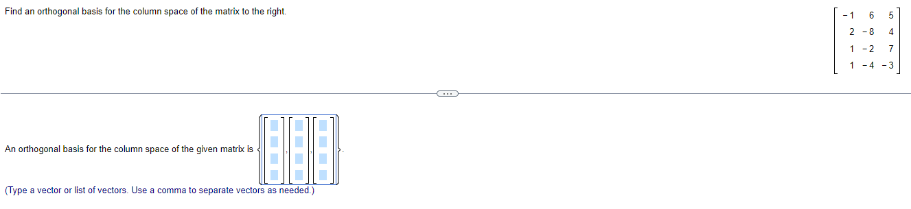 Find An Orthogonal Basis For The Column Space Of The Matrix To The Right An Orthogonal Basis For The Column Space Of Th 1