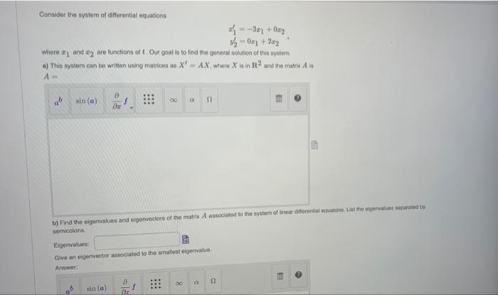 Consider The System Of Differential Equations 3 01 22 Where And Any Are Functions Of T Our Goal Is To Find The Gene 1