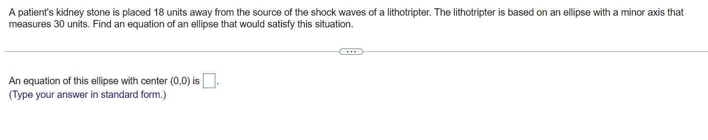 A Patient S Kidney Stone Is Placed 18 Units Away From The Source Of The Shock Waves Of A Lithotripter The Lithotripter 1