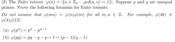 2 The Euler Totient P N A Zn Gcd A N 1 Suppose P And Q Are Unequal Primes Prove The Following Formula 1