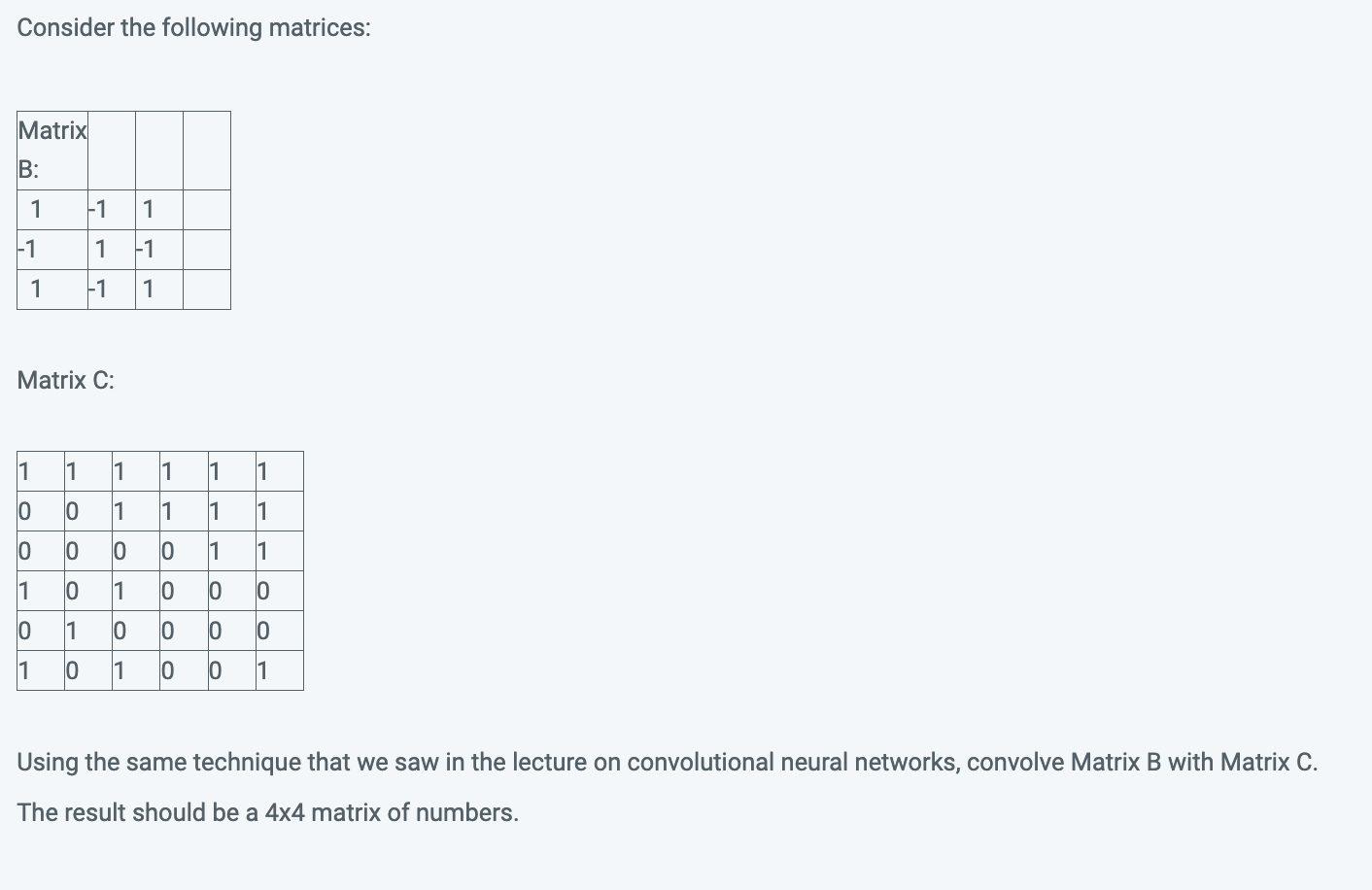Consider The Following Matrices Matrix B 1 1 1 Matrix C 0 0 1 0 1 10 10 O 1 1 1 1 1 1 O 10 1 1 0 0 1 1 10 1 1 1 1 1