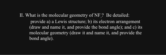 Ii What Is The Molecular Geometry Of Nf Be Detailed Provide A A Lewis Structure B Its Electron Arrangement Draw 1