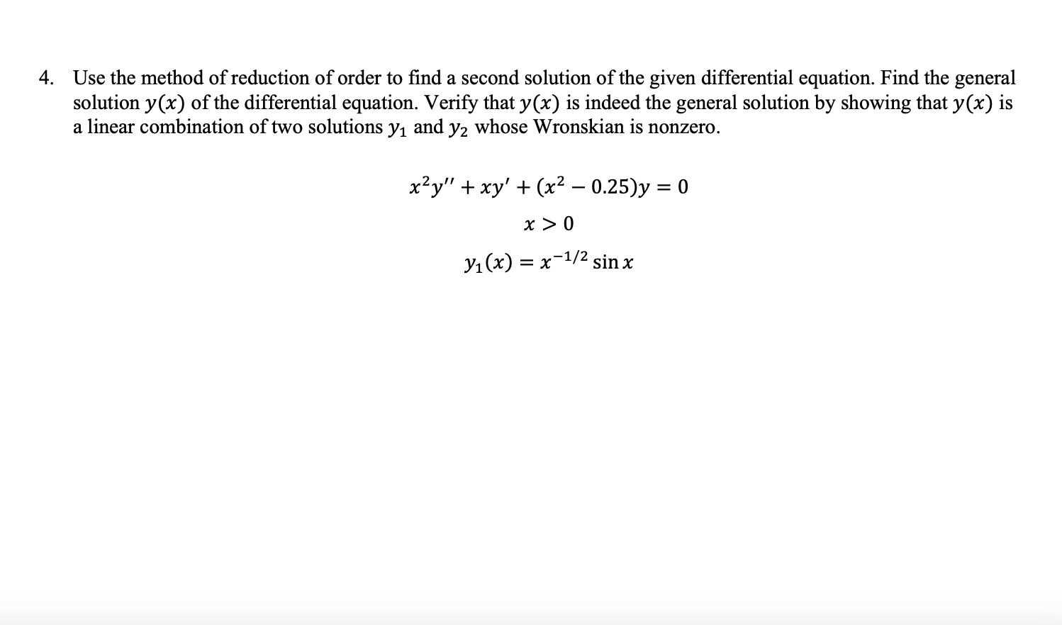4 Use The Method Of Reduction Of Order To Find A Second Solution Of The Given Differential Equation Find The General S 1