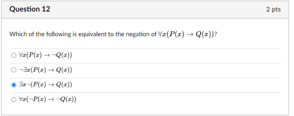 Question 12 Which Of The Following Is Equivalent To The Negation Of Vx P X Q X Vx P X Q X Ox P X Q X 1