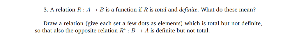 3 A Relation R A B Is A Function If R Is Total And Definite What Do These Mean Draw A Relation Give Each Set A Fe 1