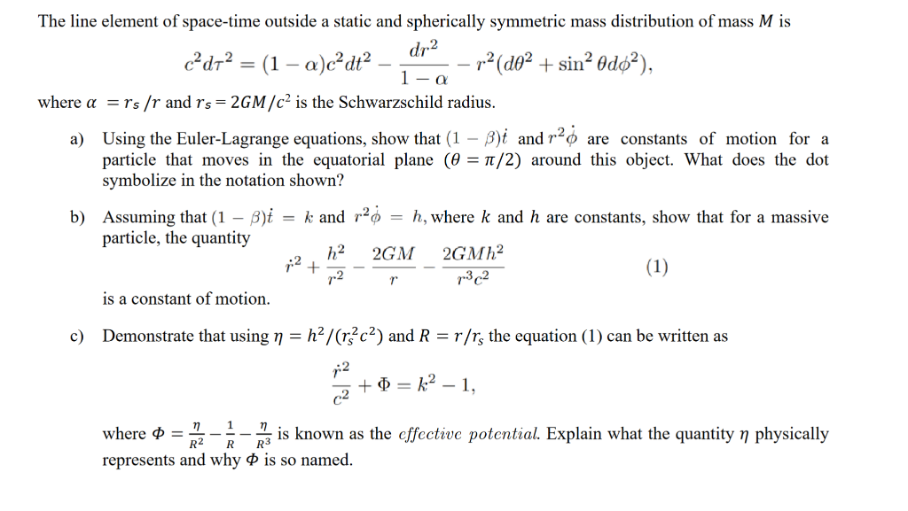 The Line Element Of Space Time Outside A Static And Spherically Symmetric Mass Distribution Of Mass M Is C D7 1 A C Dt 1