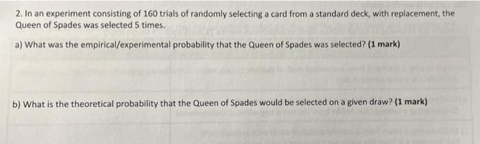 2 In An Experiment Consisting Of 160 Trials Of Randomly Selecting A Card From A Standard Deck With Replacement The Qu 1