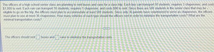 The Officers Of A High School Senior Class Are Planning To Rent Buses And Vans For A Class Trip Each Bus Can Transport 5 1