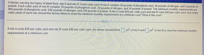 A Farmer Can Buy Two Types Of Plant Food Mix A And Mix B Each Cubic Yard Of Mix A Contains 20 Pounds Of Phosphoric Aci 1